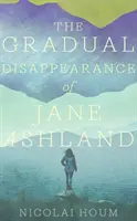 Jane Ashland fokozatos eltűnése - Gradual Disappearance of Jane Ashland