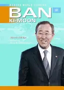 Ban KI-Moon: Ban Moon Ban: Az Egyesült Nemzetek főtitkára - Ban KI-Moon: United Nations Secretary-General