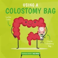 A kolosztómiás zsák használata - Using a Colostomy Bag