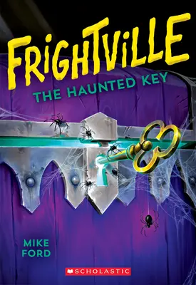 A kísérteties kulcs (Frightville #3), 3. rész - The Haunted Key (Frightville #3), 3