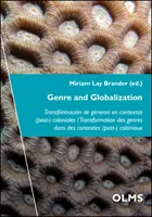 Műfaj és globalizáció: Transformacin de Gneros En Contextos (Post-) Coloniales / Transformation Des Genres Dans Des Contextes (Post-) Colon - Genre and Globalization: Transformacin de Gneros En Contextos (Post-) Coloniales / Transformation Des Genres Dans Des Contextes (Post-) Colon