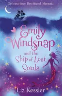 Emily Windsnap és az elveszett lelkek hajója - 6. könyv - Emily Windsnap and the Ship of Lost Souls - Book 6