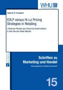 EDLP versus Hi-Lo árképzési stratégiák a kiskereskedelemben; irodalmi áttekintés és empirikus vizsgálatok a német kiskereskedelmi piacon - EDLP versus Hi-Lo Pricing Strategies in Retailing; Literature Review and Empirical Examinations in the German Retail Market