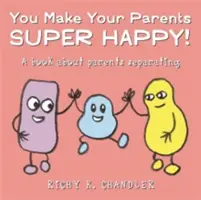 Szuper boldoggá teszed a szüleidet!: Egy könyv a szülők szétválásáról - You Make Your Parents Super Happy!: A Book about Parents Separating