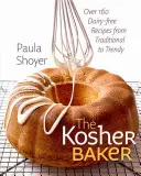 A kóser pék: Több mint 160 tejmentes recept a hagyományostól a divatosig - The Kosher Baker: Over 160 Dairy-Free Recipes from Traditional to Trendy