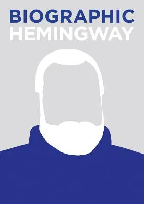 Életrajzi Hemingway - Biographic Hemingway