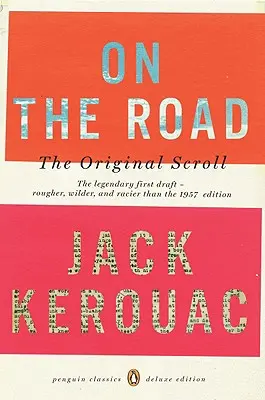 Az úton: The Original Scroll: (Penguin Classics Deluxe Edition) - On the Road: The Original Scroll: (Penguin Classics Deluxe Edition)