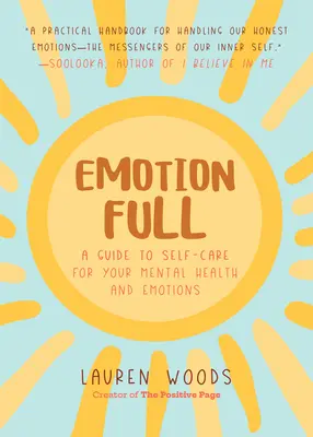 Emotionfull: A Guide to Self-Care for Your Mental Health and Emotions (Segítség az önértékeléshez és önbecsüléshez, szorongásokhoz és fóbiákhoz) - Emotionfull: A Guide to Self-Care for Your Mental Health and Emotions (Help with Self-Worth and Self-Esteem, Anxieties & Phobias)