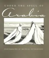 Arábia bűvöletében - Under the Spell of Arabia