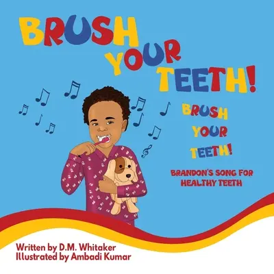 Fogmosás, fogmosás: Brandon dala az egészséges fogakért - Brush Your Teeth, Brush Your Teeth: Brandon's Song for Healthy Teeth