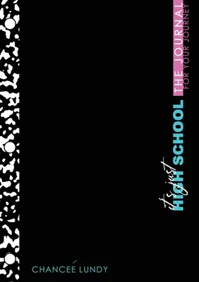 Ez csak a középiskola: Az utazásod naplója - It's Just High School: The Journal for Your Journey