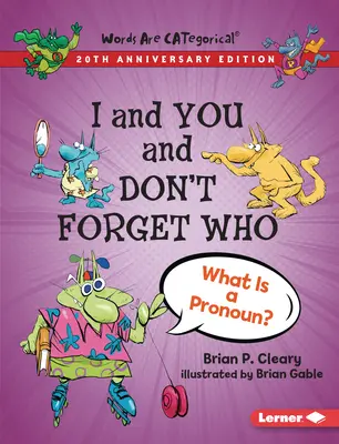 Én és te és ne felejtsd el, ki, 20. évfordulós kiadás: Mi az a névmás? - I and You and Don't Forget Who, 20th Anniversary Edition: What Is a Pronoun?