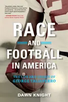 Faj és futball Amerikában: George Taliaferro élete és hagyatéka - Race and Football in America: The Life and Legacy of George Taliaferro