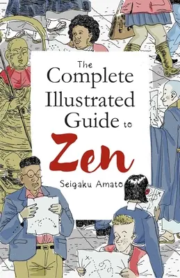 A zen teljes illusztrált útmutatója - The Complete Illustrated Guide to Zen