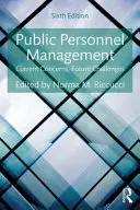 Közszemélyzeti menedzsment: Jelenlegi gondok, jövőbeli kihívások - Public Personnel Management: Current Concerns, Future Challenges