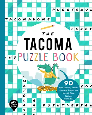 A Tacoma rejtvénykönyv: 90 szókereső, kirakós játék, keresztrejtvény és még több Mindent a washingtoni Tacomáról! - The Tacoma Puzzle Book: 90 Word Searches, Jumbles, Crossword Puzzles, and More All about Tacoma, Washington!