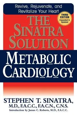 A Sinatra-megoldás: Metabolikus kardiológia - The Sinatra Solution: Metabolic Cardiology