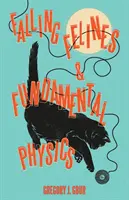 Zuhanó macskafélék és az alapvető fizika - Falling Felines and Fundamental Physics