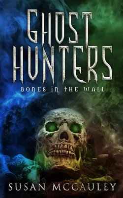 Ghost Hunters: Bones in the Wall