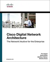 Cisco digitális hálózati architektúra: Intent-Based Networking for the Enterprise - Cisco Digital Network Architecture: Intent-Based Networking for the Enterprise