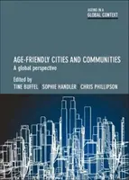 Idősbarát városok és közösségek: A Global Perspective - Age-Friendly Cities and Communities: A Global Perspective