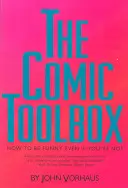 A komikus eszköztár Hogyan legyél vicces akkor is, ha nem vagy az - The Comic Toolbox How to Be Funny Even If You're Not