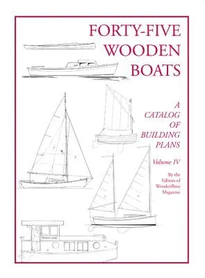 Negyvenöt fahajó: Tanulmánytervek katalógusa - Forty-Five Wooden Boats: A Catalog of Study Plans