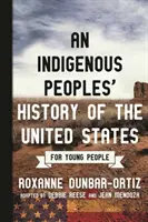 Az Egyesült Államok őslakos népek története fiataloknak - An Indigenous Peoples' History of the United States for Young People