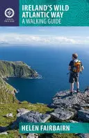 Írország vad atlanti útja: A Walking Guide - Ireland's Wild Atlantic Way: A Walking Guide