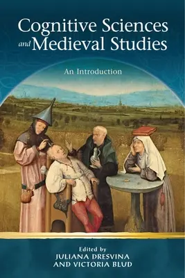 Kognitív tudományok és középkori tanulmányok: Bevezetés - Cognitive Sciences and Medieval Studies: An Introduction