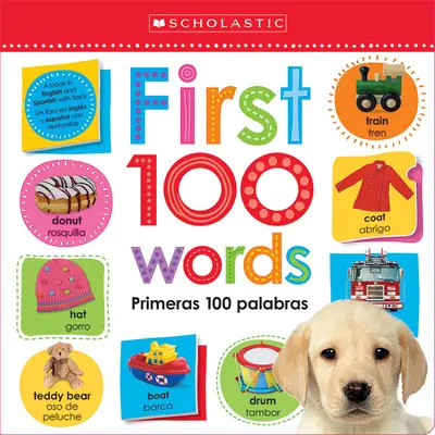 First 100 Words / Primeras 100 Palabras: Scholastic Early Learners (Lift the Flap)