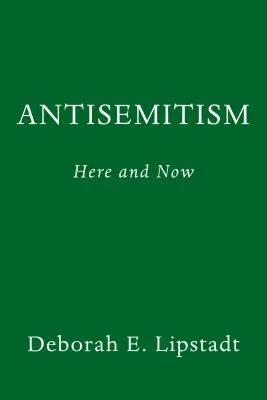 Antiszemitizmus: Az antiszemitizmus: Itt és most - Antisemitism: Here and Now