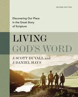 Living God's Word (Isten Igéjének megélése), második kiadás: Fedezzük fel helyünket a Szentírás nagy történetében - Living God's Word, Second Edition: Discovering Our Place in the Great Story of Scripture