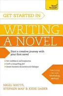 Kezdj hozzá a regényíráshoz - Get Started in Writing a Novel