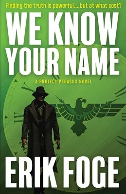 Tudjuk a neved: A Pegazus projekt regénye - We Know Your Name: A Project Pegasus Novel