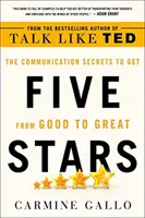 Öt csillag: A kommunikációs titkok, amelyekkel a jóból nagyszerűvé válhatsz - Five Stars: The Communication Secrets to Get from Good to Great