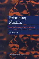 Extrudáló műanyagok: Gyakorlati feldolgozási kézikönyv - Extruding Plastics: A Practical Processing Handbook