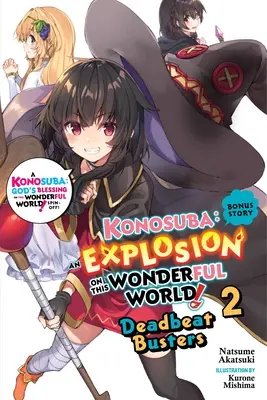 Konosuba: Bónusz történet, 2. kötet (Light Novel): Deadbeat Busters - Konosuba: An Explosion on This Wonderful World!, Bonus Story, Vol. 2 (Light Novel): Deadbeat Busters