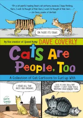 A macskák is emberek: Macskás rajzfilmek gyűjteménye, amelyekkel összebújhatsz - Cats Are People, Too: A Collection of Cat Cartoons to Curl Up with