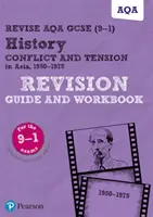 Pearson REVISE AQA GCSE (9-1) History Conflict and tension in Asia Revíziós útmutató és munkafüzet - Pearson REVISE AQA GCSE (9-1) History Conflict and tension in Asia Revision Guide and Workbook