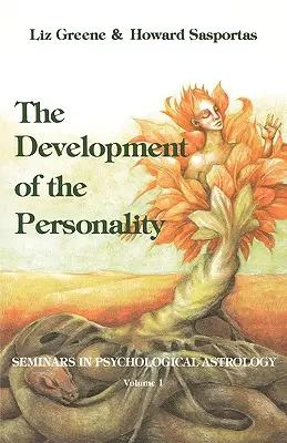 A személyiség fejlődése: Pszichológiai asztrológiai szemináriumok, 1. kötet. - The Development of the Personality: Seminars in Psychological Astrology, Vol. 1