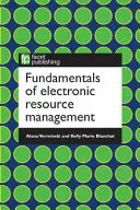 Az elektronikus erőforrások kezelésének alapjai - Fundamentals of Electronic Resources Management