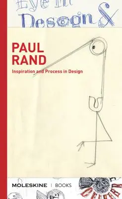 Paul Rand: Paul Rand kreatív folyamata vázlatokkal, esszékkel és egy könyvvel - Paul Rand: Inspiration and Process in Design (LOGO and Branding Legend Paul Rand's Creative Process with Sketches, Essays, and an