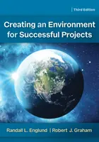 A sikeres projektek környezetének megteremtése, 3. kiadás - Creating an Environment for Successful Projects, 3rd Edition