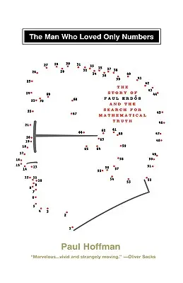 Ember, aki csak a számokat szerette: Paul Erdos története és a matematikai számok keresése - Man Who Loved Only Numbers: The Story of Paul Erdos & the Search for Mathematical