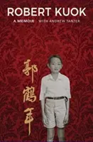 Robert Kuok emlékiratai - Robert Kuok a Memoir