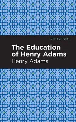 Henry Adams nevelése - The Education of Henry Adams