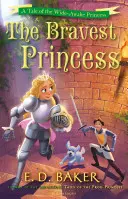 A legbátrabb hercegnő - Mese a szélesen ébredő hercegnőről - Bravest Princess - A Tale of the Wide-Awake Princess