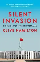 Csendes invázió: Kína befolyása Ausztráliában - Silent Invasion: China's Influence in Australia