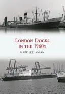 Londoni dokkok az 1960-as években - London Docks in the 1960s